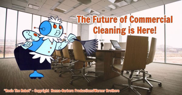 Rosie The Robot - Innovative Technology Takes on Commercial Cleaning